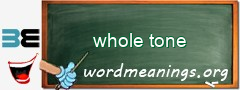 WordMeaning blackboard for whole tone